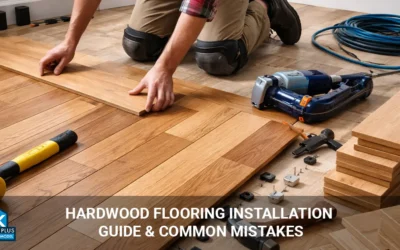 Hardwood Flooring Installation Guide & Common Mistakes