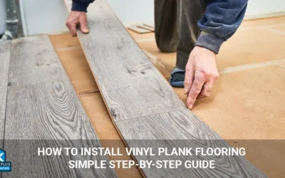 How to Install Vinyl Plank Flooring: Simple Step-by-Step Guide