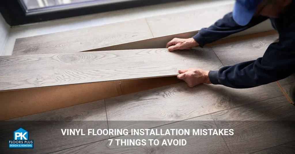 Vinyl Flooring Installation Mistakes