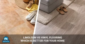 Linoleum vs Vinyl Flooring